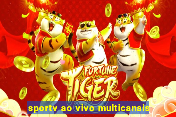 sportv ao vivo multicanais